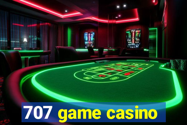 707 game casino